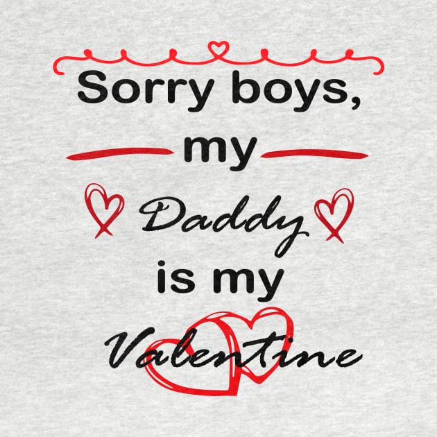 sorry boys, my daddy is my valentine by soubamagic